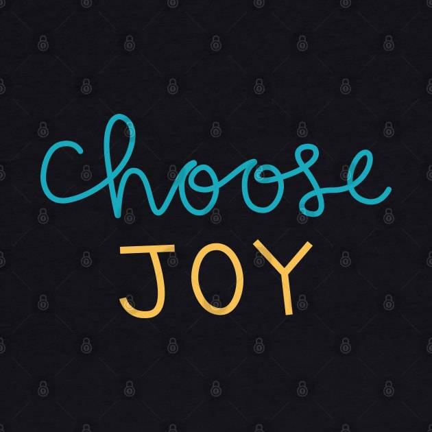 Choose Joy by TheMoodyDecor